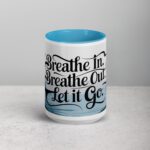 Breathe In. Breathe Out. Let It Go. Inspirational Mugs - Image 16