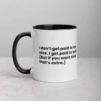 I Don’t Get Paid to be Nice Lawyer Mug